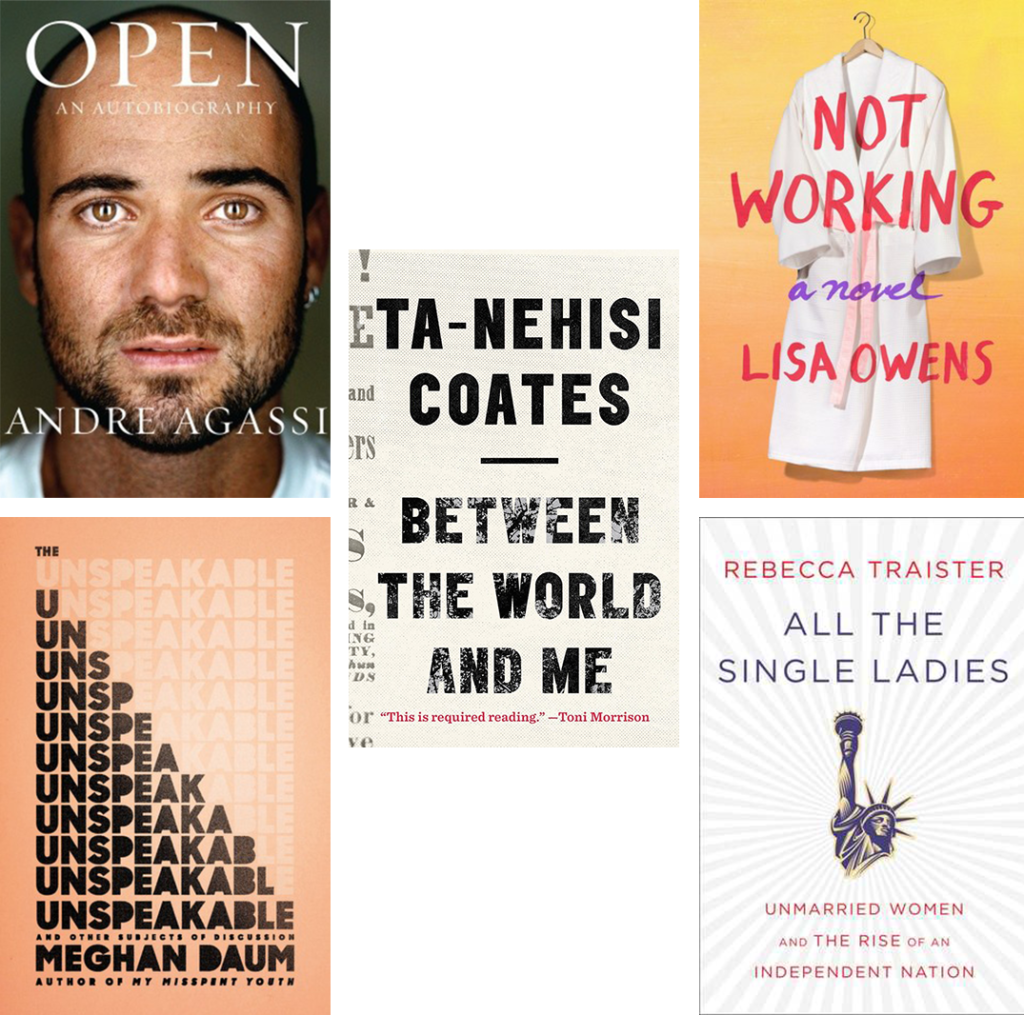 July Reads: All the Single Ladies, Between the World and Me, Not Working: A Novel, Open, and The Unspeakable: And Other Subjects of Discussion